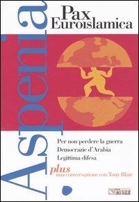 Aspenia. Vol. 30: Pax euroislamica.  - Libro Il Sole 24 Ore 2005 | Libraccio.it