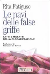 Le navi delle false griffe. Fatti e misfatti della globalizzazione