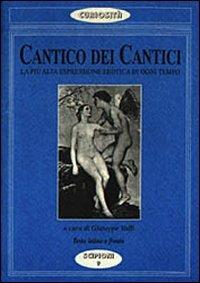 Cantico dei cantici. La più alta espressione erotica di ogni tempo  - Libro Scipioni 1995, Le curiosità del giardino di Epicuro | Libraccio.it