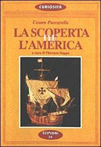 La scoperta de l'America - Cesare Pascarella - Libro Scipioni 1996, Le curiosità del giardino di Epicuro | Libraccio.it