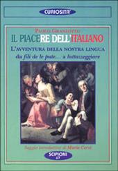 Il piacere dell'italiano. L'avventura della nostra lingua. Da fili de le pute... a «Luttazzeggiare»