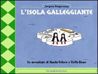 L' isola galleggiante. Le avventure di Nuota-Veloce e Tuffa-Bene - Jacques Duquennoy - Libro Biber 2001, Coconino junior | Libraccio.it