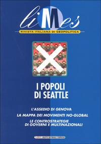 Limes. Rivista italiana di geopolitica (2001). Vol. 3: I popoli di Seattle  - Libro Gedi (Gruppo Editoriale) 2001 | Libraccio.it
