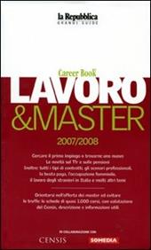 Lavoro & master 2007/2008. Career book. Ediz. illustrata