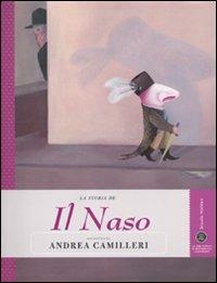 La storia de Il naso raccontata da Andrea Camilleri. Ediz. illustrata - Andrea Camilleri - Libro Gedi (Gruppo Editoriale) 2010, Save the story | Libraccio.it