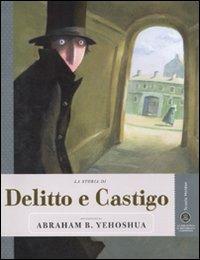 La storia di Delitto e castigo raccontata da Abraham B. Yehoshua - Abraham B. Yehoshua - Libro Gedi (Gruppo Editoriale) 2011, Save the story | Libraccio.it