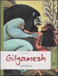La storia di Gilgamesh raccontata da Yiyun Li. Ediz. illustrata - Li Yiyun - Libro Gedi (Gruppo Editoriale) 2011, Save the story | Libraccio.it