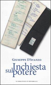 Inchiesta sul potere - Giuseppe D'Avanzo - Libro Gedi (Gruppo Editoriale) 2011, La Biblioteca di Repubblica | Libraccio.it
