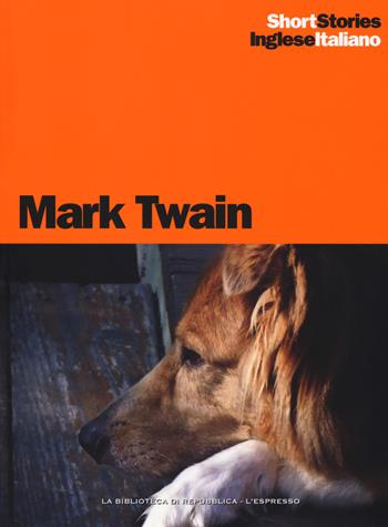 The $1,000,000 bank-note-La banconota da un milione di sterline-At the appetite cure- Alla cura dell'appetito-A dog's tale-Storia di un cane - Mark Twain - Libro Gedi (Gruppo Editoriale) 2017, Short stories | Libraccio.it