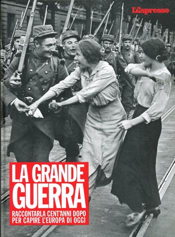 La grande guerra  - Libro Gedi (Gruppo Editoriale) 2014 | Libraccio.it