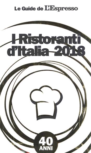 I ristoranti d'Italia 2018  - Libro Gedi (Gruppo Editoriale) 2017, Le guide de L'Espresso | Libraccio.it