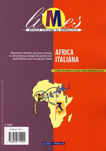 Limes. Rivista italiana di geopolitica (2017). Vol. 11: Africa italiana  - Libro Gedi (Gruppo Editoriale) 2017 | Libraccio.it