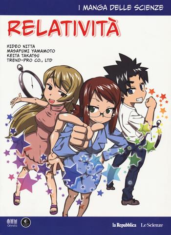 Relatività. I manga delle scienze. Vol. 3 - Hideo Nitta, M. Yamamoto, Keita Takatsu - Libro Gedi (Gruppo Editoriale) 2018, La Repubblica. Le Scienze | Libraccio.it