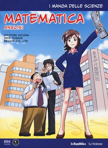 Analisi matematica. I manga delle scienze. Vol. 2 - Hiroyuki Kojima, Shin Togami - Libro Gedi (Gruppo Editoriale) 2018, La Repubblica. Le Scienze | Libraccio.it