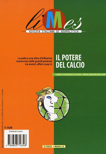 Limes. Rivista italiana di geopolitica (2016). Vol. 5: Il potere del calcio  - Libro Gedi (Gruppo Editoriale) 2016 | Libraccio.it