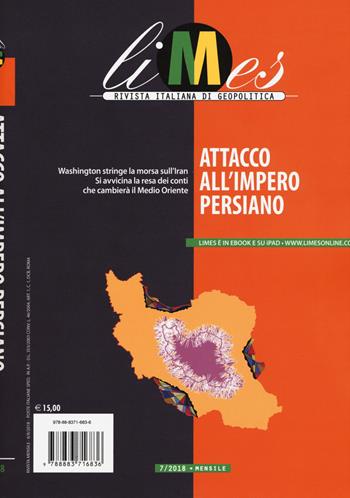 Limes. Rivista italiana di geopolitica (2018). Vol. 7: Attacco all'impero persiano  - Libro Gedi (Gruppo Editoriale) 2018 | Libraccio.it