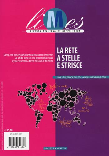 Limes. Rivista italiana di geopolitica (2018). Vol. 10: La rete a stelle e strisce  - Libro Gedi (Gruppo Editoriale) 2018 | Libraccio.it