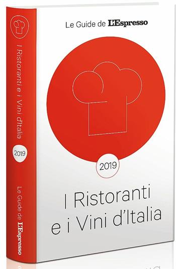 I ristoranti e i vini d'Italia 2019  - Libro Gedi (Gruppo Editoriale) 2018, Le guide de L'Espresso | Libraccio.it