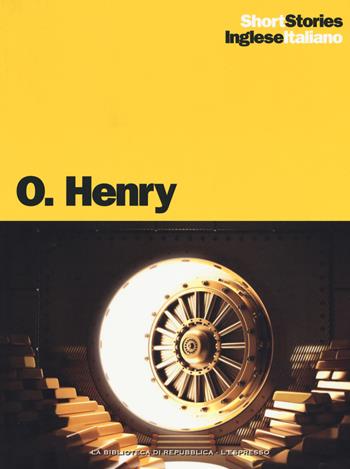 A Retrieved Reformation-La redenzione dello scassinatore, The Ransom of Mack-Il riscatto di Mack, The Gift of the Magi-Il dono dei magi, The Ransom of Red Chief-Il riscatto di Capo Rosso - O. Henry - Libro Gedi (Gruppo Editoriale) 2019, Short stories | Libraccio.it