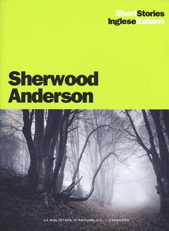 Death in the woods-Morte nel bosco, The return-Il ritorno. Ediz. bilingue - Sherwood Anderson - Libro Gedi (Gruppo Editoriale) 2019, Short stories | Libraccio.it