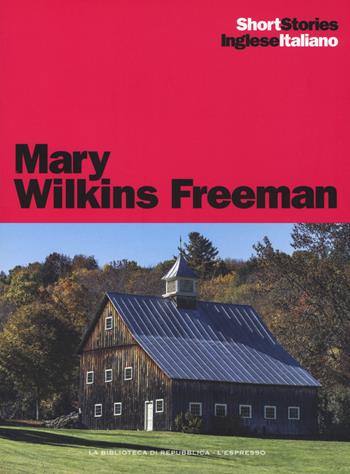 The revolt of «mother»-Mamma si ribella, A New England nun-Una suora del New England - Mary Wilkins Freeman - Libro Gedi (Gruppo Editoriale) 2019, Short stories | Libraccio.it