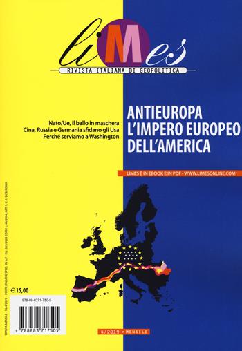 Limes. Rivista italiana di geopolitica (2019). Vol. 4: Antieuropa, l'impero europeo dell'America  - Libro Gedi (Gruppo Editoriale) 2019 | Libraccio.it
