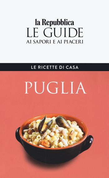 Le ricette di casa. Puglia  - Libro Gedi (Gruppo Editoriale) 2020, Le Guide di Repubblica | Libraccio.it
