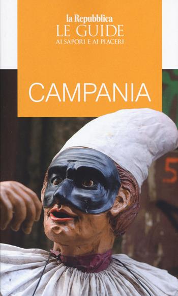 Campania. Guida ai sapori e ai piaceri della regione 2020  - Libro Gedi (Gruppo Editoriale) 2019, Le Guide di Repubblica | Libraccio.it