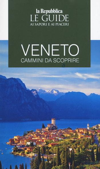 Veneto. Cammini da scoprire. Le guide ai sapori e ai piaceri 2020  - Libro Gedi (Gruppo Editoriale) 2019, Le Guide di Repubblica | Libraccio.it