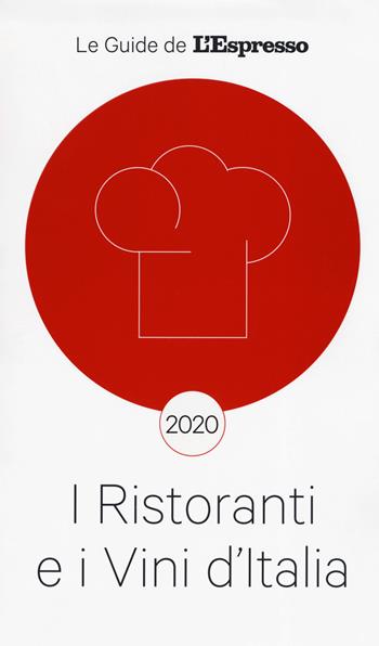 I ristoranti e vini d'Italia 2020  - Libro Gedi (Gruppo Editoriale) 2019, Le guide de L'Espresso | Libraccio.it