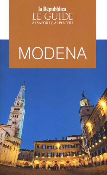 Modena. Guida ai sapori e ai piaceri  - Libro Gedi (Gruppo Editoriale) 2020, Le Guide di Repubblica | Libraccio.it