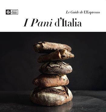 I pani d'Italia  - Libro Gedi (Gruppo Editoriale) 2021, Le guide de L'Espresso | Libraccio.it