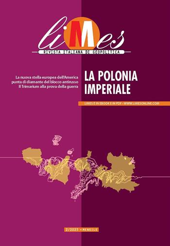 Limes. Rivista italiana di geopolitica (2023). Vol. 2: La Polonia imperiale  - Libro Gedi (Gruppo Editoriale) 2023 | Libraccio.it