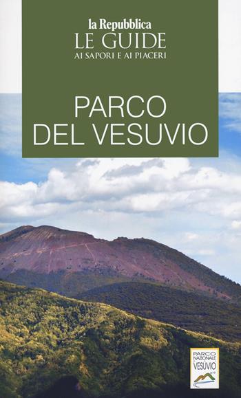 Parco del Vesuvio  - Libro Gedi (Gruppo Editoriale) 2020, Le Guide di Repubblica | Libraccio.it