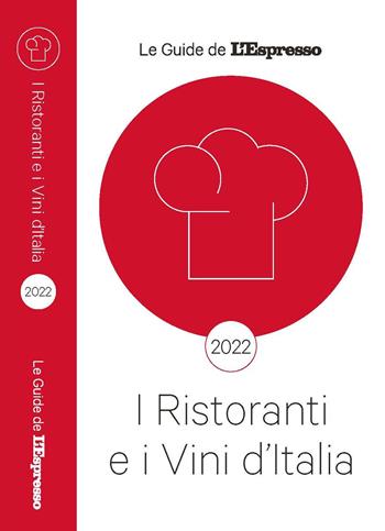I ristoranti e vini d'Italia 2022  - Libro Gedi (Gruppo Editoriale) 2022, Le guide de L'Espresso | Libraccio.it