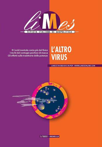 Limes. Rivista italiana di geopolitica (2022). Vol. 1: L' altro virus  - Libro Gedi (Gruppo Editoriale) 2022 | Libraccio.it