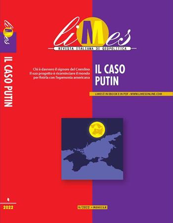 Limes. Rivista italiana di geopolitica (2022). Vol. 4: Il caso Putin  - Libro Gedi (Gruppo Editoriale) 2022 | Libraccio.it