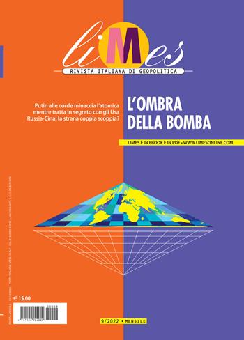 Limes. Rivista italiana di geopolitica (2022). Vol. 9: L' ombra della bomba  - Libro Gedi (Gruppo Editoriale) 2022 | Libraccio.it