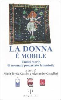 La donna è mobile. Undici storie di normale precariato femminile  - Libro Alberto Perdisa Editore 2006 | Libraccio.it