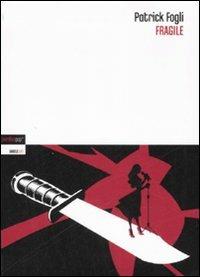 Fragile - Patrick Fogli - Libro Perdisa Pop 2007, Babelesuite | Libraccio.it