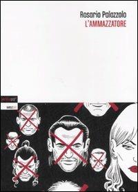 L' ammazzatore - Rosario Palazzolo - Libro Perdisa Pop 2007, Babelesuite | Libraccio.it
