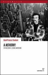 A Nev Iork! Civ racconta il sogno americano - Gianfranco Civolani - Libro Alberto Perdisa Editore 2008, Via Emilia | Libraccio.it
