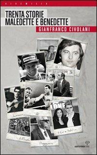 Trenta storie maledette e benedette - Gianfranco Civolani - Libro Alberto Perdisa Editore 2009, Via Emilia | Libraccio.it