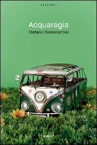 Acquaragia - Stefano Domenichini - Libro Perdisa Pop 2010, Corsari | Libraccio.it