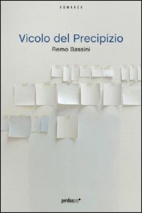 Vicolo del Precipizio - Remo Bassini - Libro Perdisa Pop 2011, Corsari | Libraccio.it