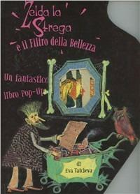 Zelda la strega e il filtro della bellezza - Eva Tatcheva - Libro La Nuova Frontiera 2002, Zelda | Libraccio.it