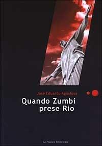 Quando Zumbi prese Rio - José Eduardo Agualusa - Libro La Nuova Frontiera 2003, Liberamente | Libraccio.it