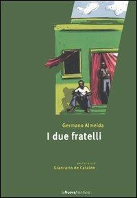 I due fratelli - Germano Almeida - Libro La Nuova Frontiera 2005, Liberamente | Libraccio.it