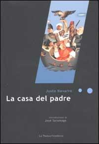 La casa del padre - Justo Navarro - Libro La Nuova Frontiera 2002, Liberamente | Libraccio.it