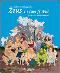 Zeus e i suoi fratelli - Luisa Mattia, Anna Pavignano, Massimo Bacchini - Libro La Nuova Frontiera 2007, Can che abbaia... | Libraccio.it